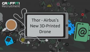 Thor - Airbus's New 3D-Printed Drone
