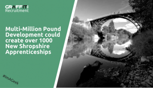 Multi-Million Pound Development could create over 1000 New Shropshire Apprenticeships