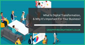 What Is Digital Transformation, And Why It's Important For Your Business?